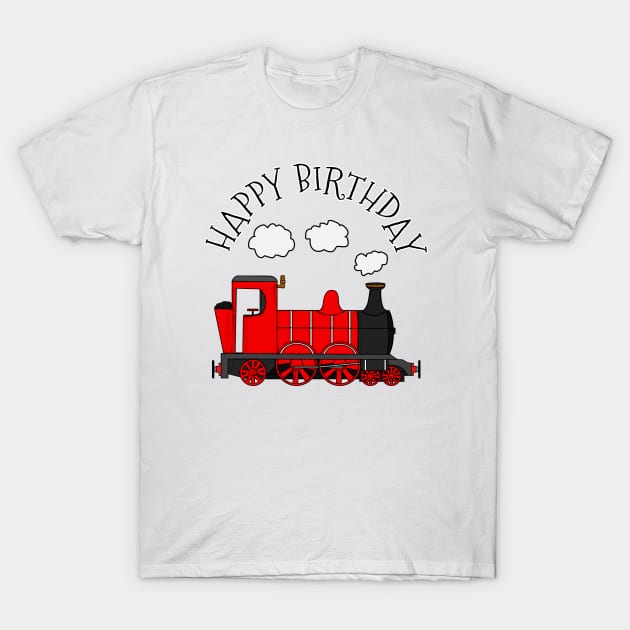 Steam Train Happy Birthday Rail Enthusiast (Red) T-Shirt by doodlerob